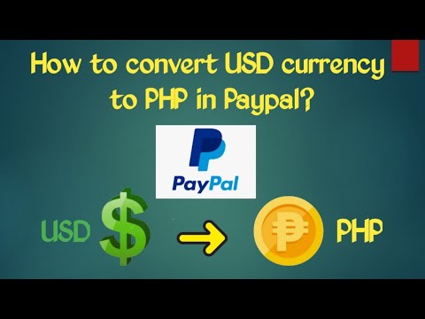 HOW TO CONVERT USD CURRENCY TO PHP IN PAYPAL?