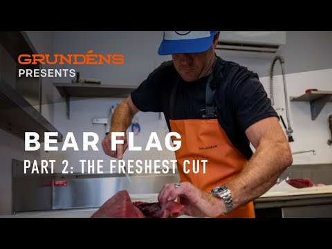 Grundens Presents: Part 2 Bear Flag. The Freshest Cut