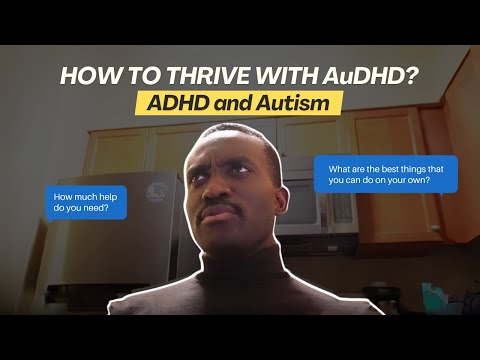 How To Thrive With AuDHD (ADHD & Autism)