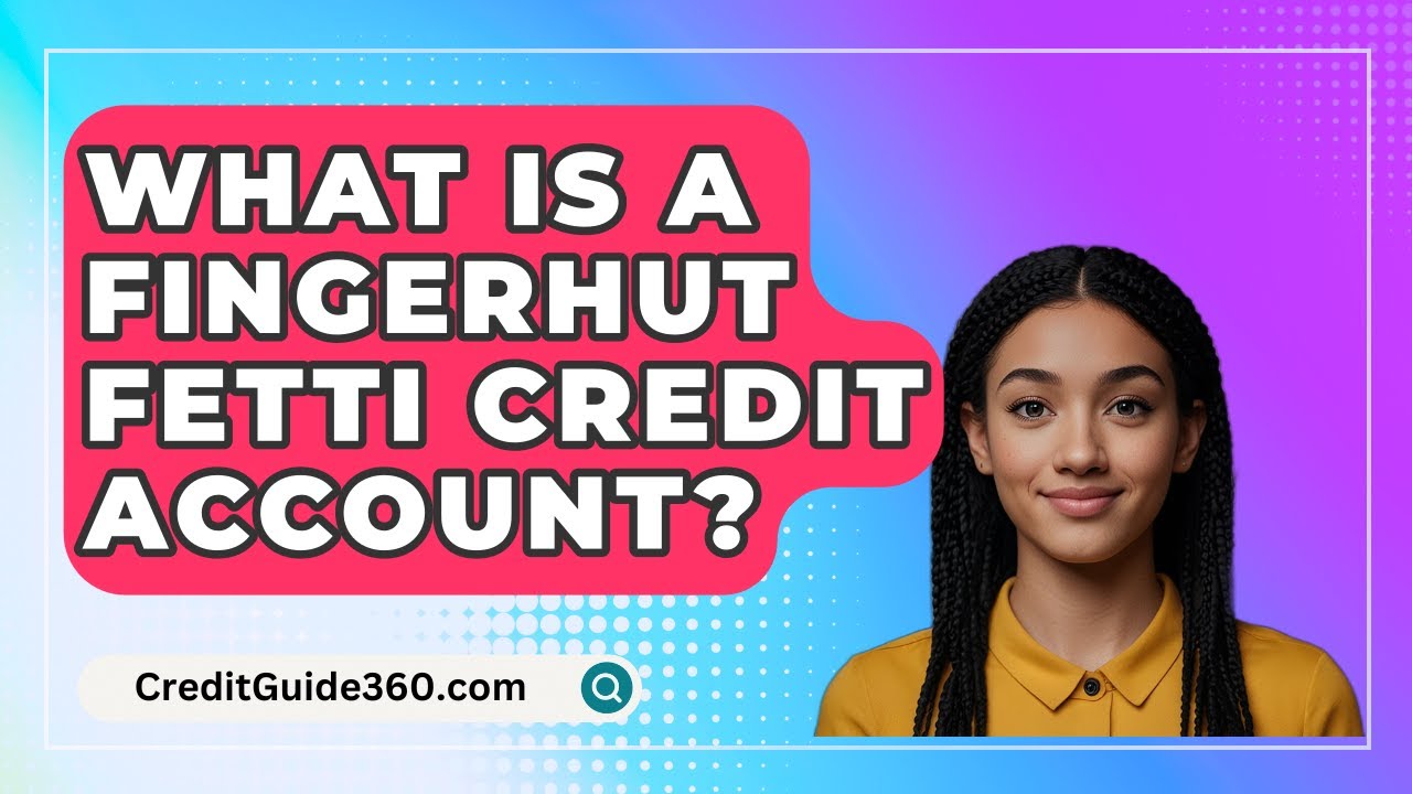 What Is A Fingerhut Fetti Credit Account? - CreditGuide360.com