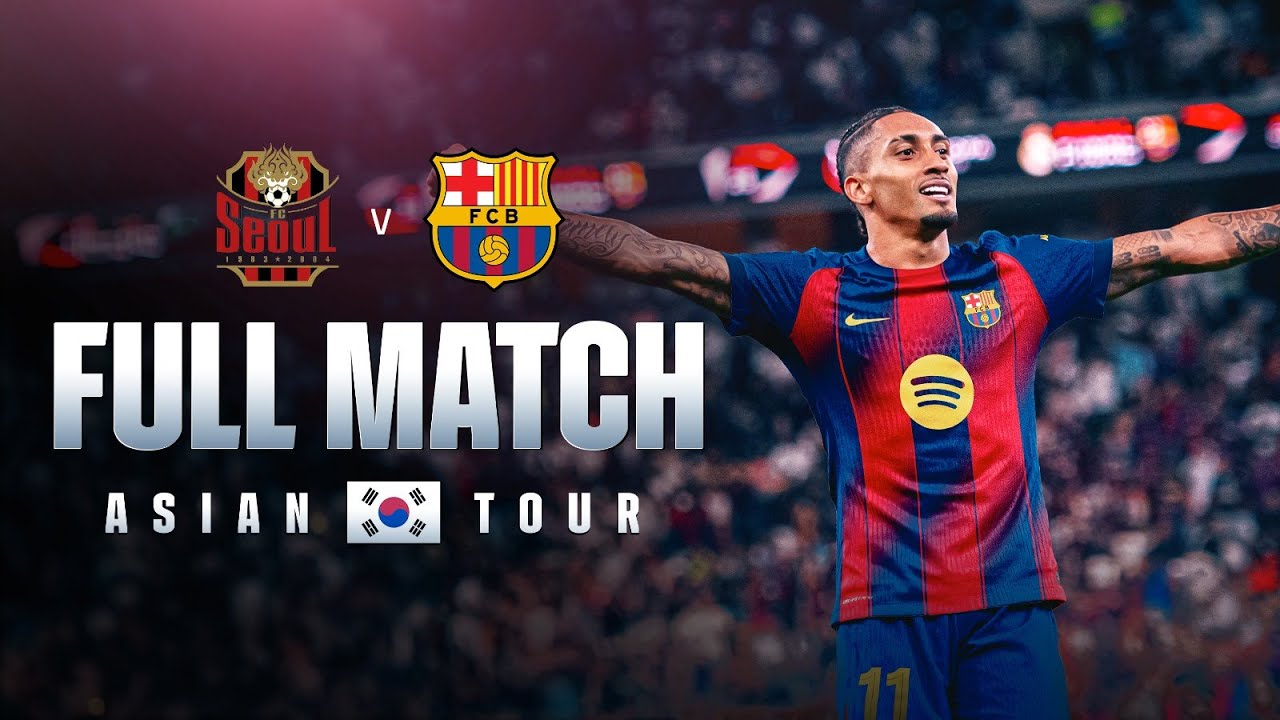 🔴 FULL MATCH: SEOUL VS FC BARCELONA | ASIAN TOUR 2025 💙❤️
