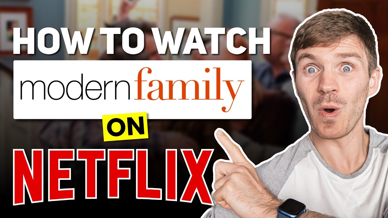 How to Watch Modern Family on Netflix! [100% Working!]