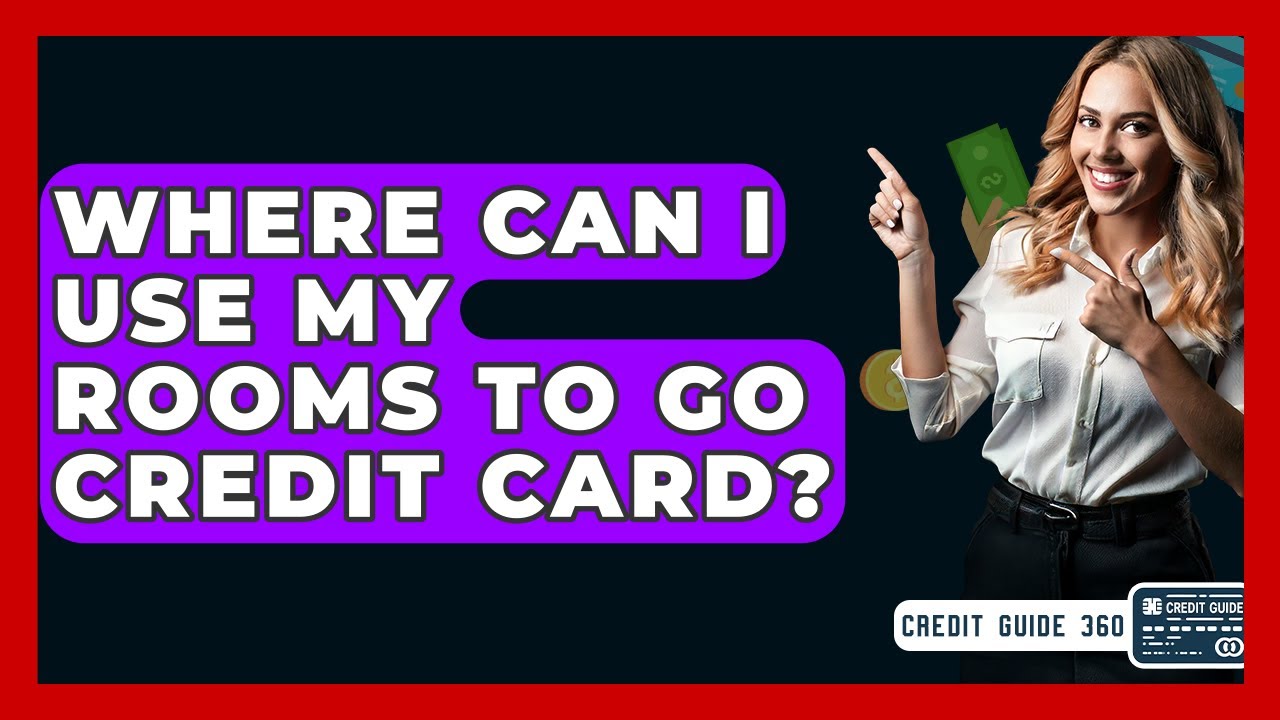 Where Can I Use My Rooms To Go Credit Card? - CreditGuide360.com
