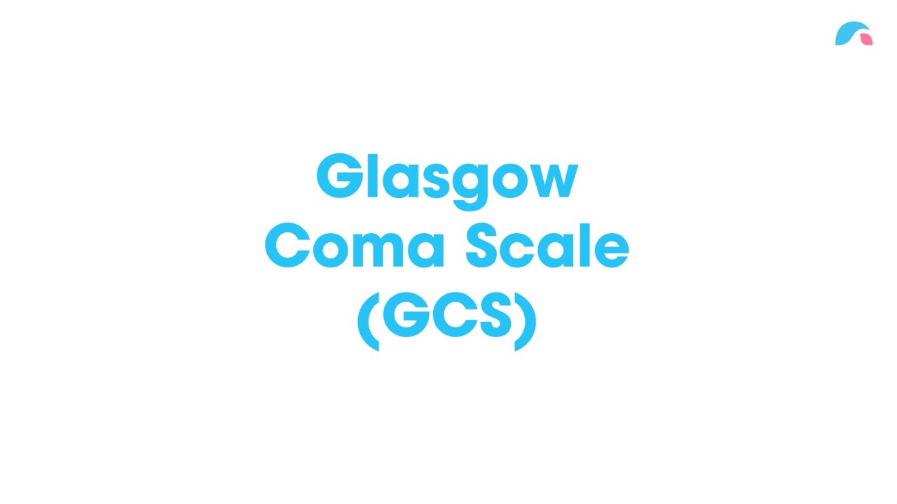 Glasgow Coma Scale (GCS) | Ausmed Explains...