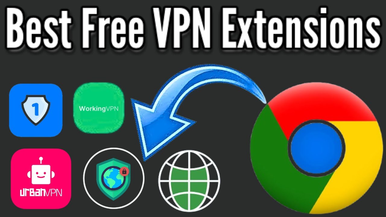 5 Best Free VPN Extensions for Google Chrome!