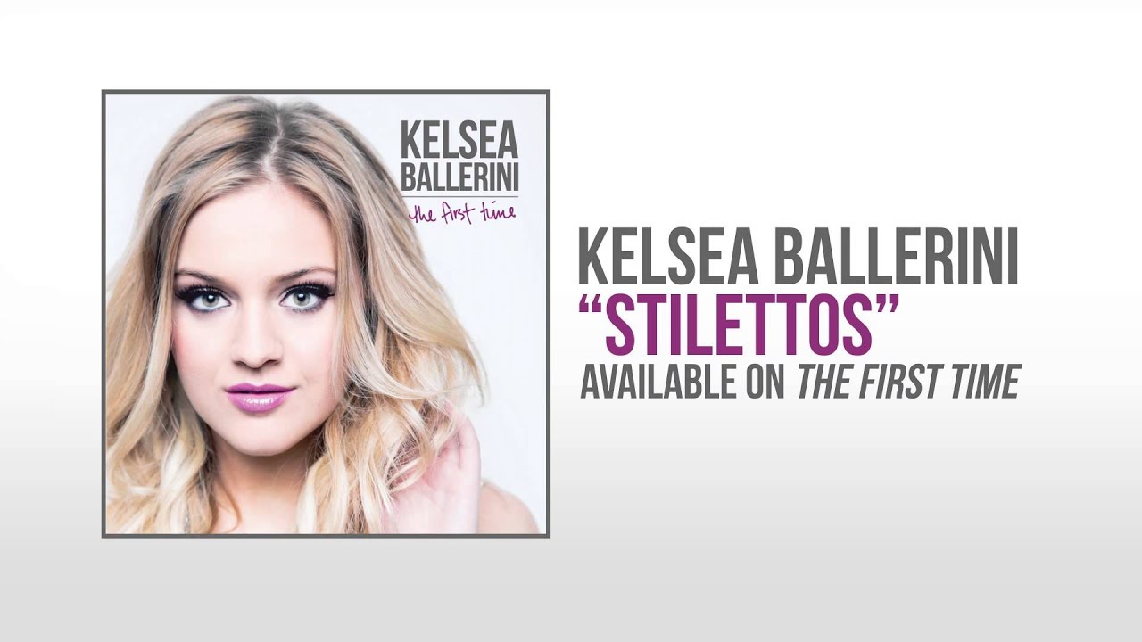 Kelsea Ballerini - Stilettos (Official Audio)