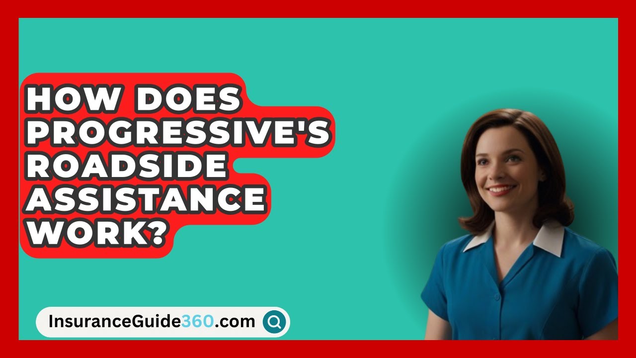 How Does Progressive's Roadside Assistance Work? - InsuranceGuide360.com