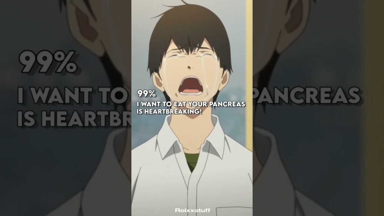 99% i want to eat your pancreas is heartbreaking but #reels #shorts #video #trending #viral #tiktok