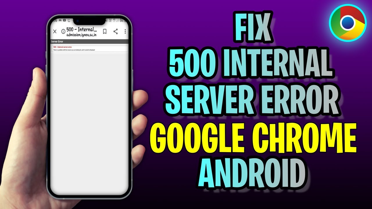 How To FIX 500 Internal Server Error Google Chrome Android (2023 Update!)