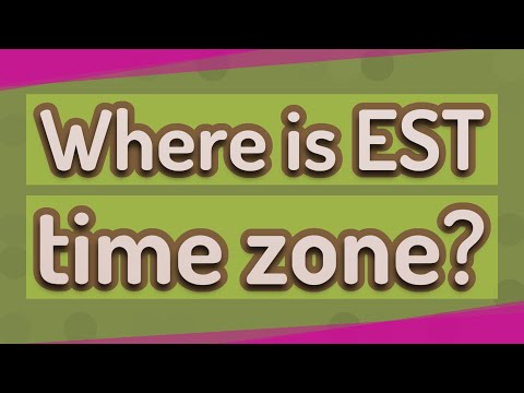 Where is EST time zone?