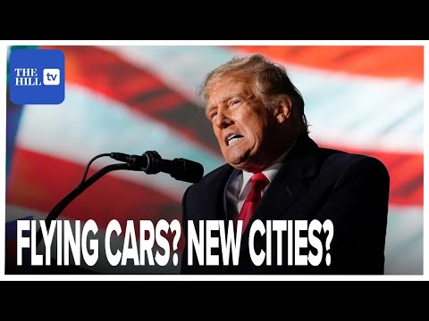 Trump Backs Flying Cars, Calls For ‘New Cities’ In Campaign Video