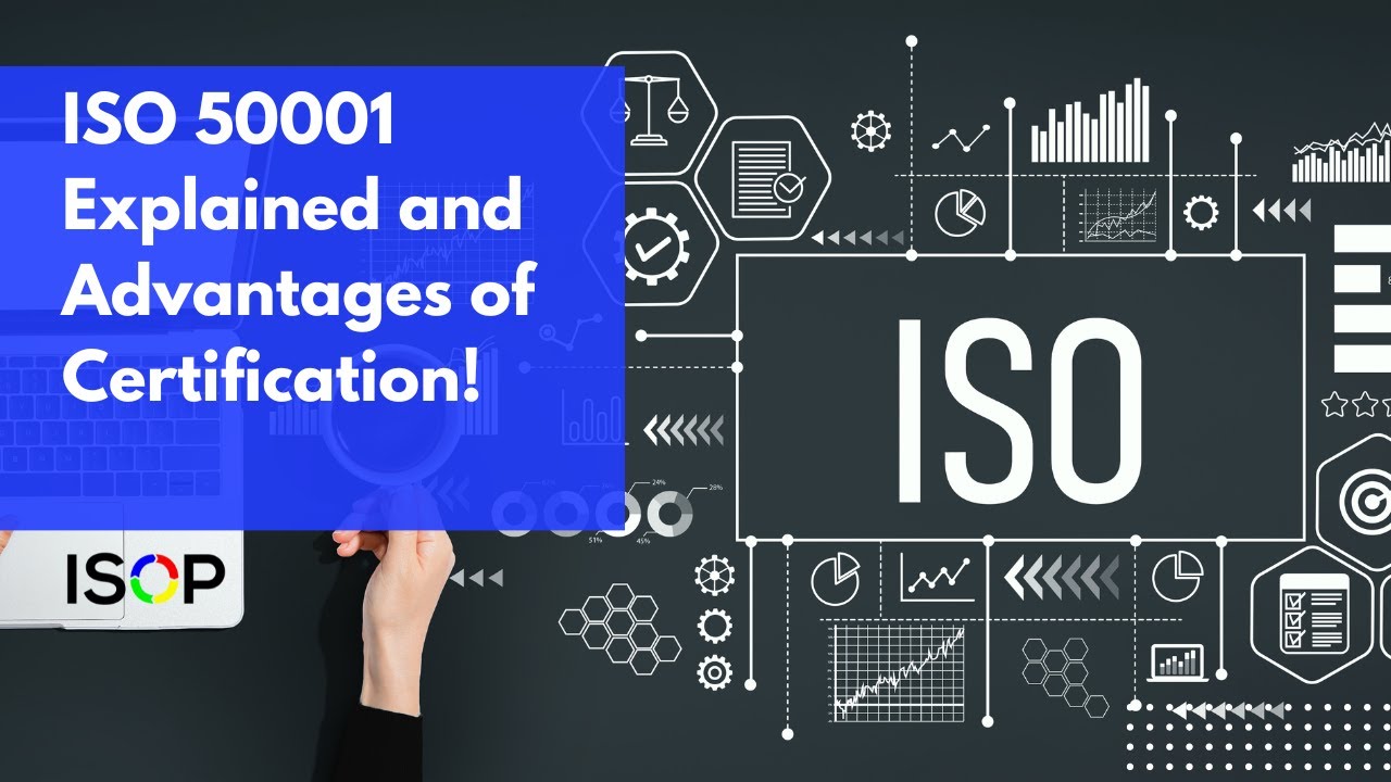 ISO 50001 Explained and Advantages of Certification!