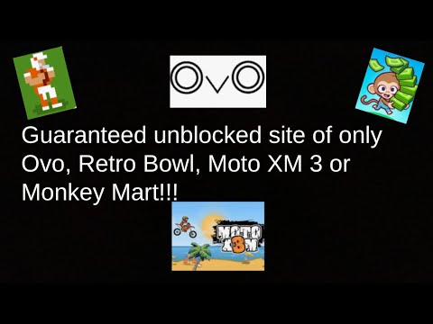 Guaranteed unblocked solo site of Ovo, Retro Bowl, Moto XM 3 or Monkey Mart!!!