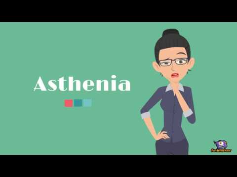 Asthenia - Causes, Symptoms, Diagnosis, Treatment & Prevention