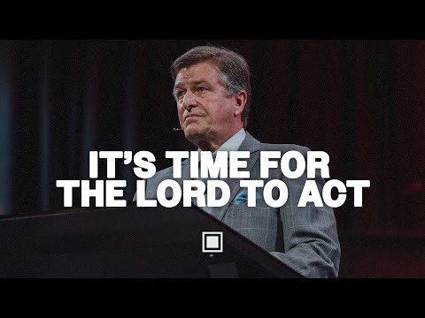 It's Time for the Lord to Act | Carter Conlon