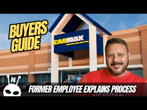 CARMAX Buyers Guide - Former Employee Explains The Buying Process