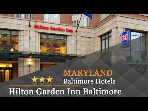 Hilton Garden Inn Baltimore Inner Harbor - Baltimore Hotels, Maryland