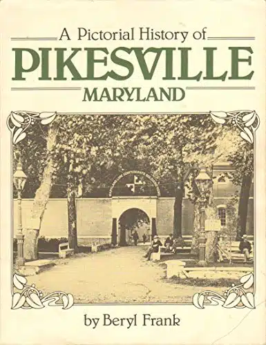 A pictorial history of Pikesville, Maryland (A Baltimore County heritage publication)