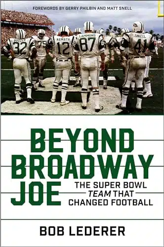 Beyond Broadway Joe The Super Bowl Team That Changed Football