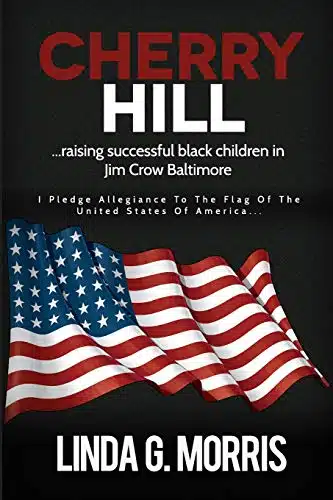 Cherry Hill Raising Successful Black Children in Jim Crow Baltimore