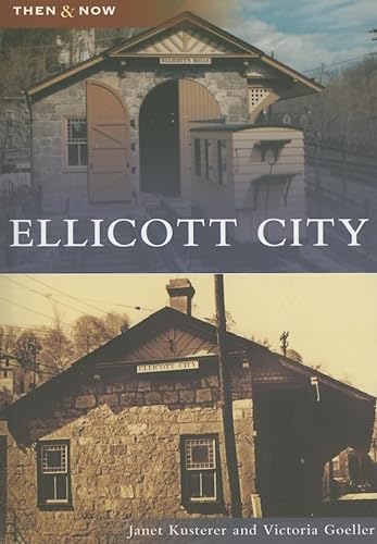 Ellicott City (MD) (Then and Now)