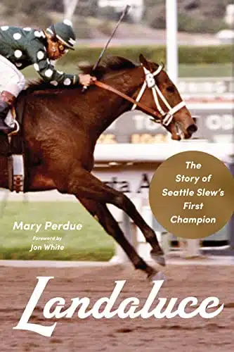 Landaluce The Story of Seattle Slew's First Champion (Horses in History)