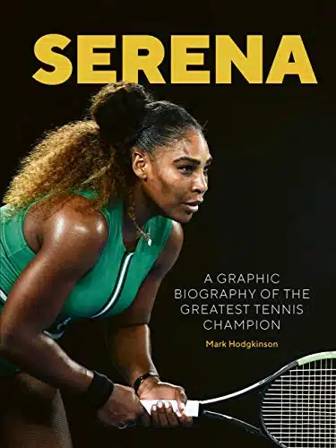 Serena A graphic biography of the greatest tennis champion