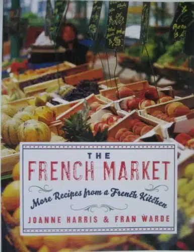 The French Market More Recipes from a French Kitchen