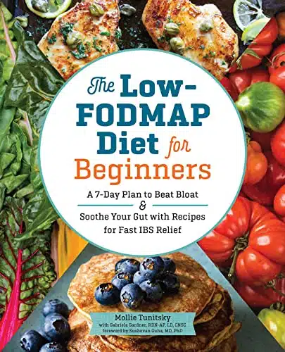 The Low FODMAP Diet for Beginners A Day Plan to Beat Bloat and Soothe Your Gut with Recipes for Fast IBS Relief