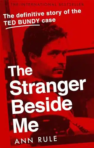 The Stranger Beside Me The Inside Story of Serial Killer Ted Bundy (New Edition)