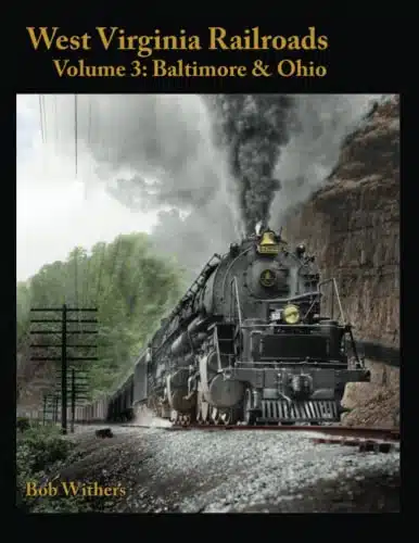 West Virginia Railroads Volume Baltimore & Ohio