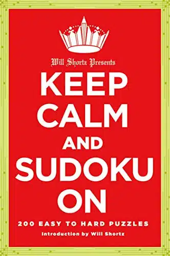Will Shortz Presents Keep Calm and Sudoku On Easy to Hard Puzzles