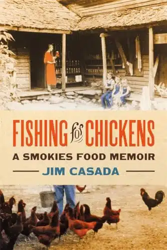 Fishing for Chickens A Smokies Food Memoir