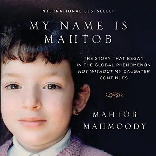 My Name Is Mahtob The Story That Began in the Global Phenomenon Not Without My Daughter Continues