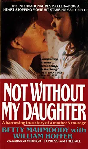 Not Without My Daughter The Harrowing True Story of a Mother's Courage